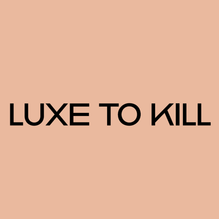 Promo codes Luxe to Kill